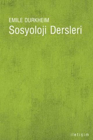 Sosyoloji Dersleri - Emile Durkheim - İletişim Yayınları