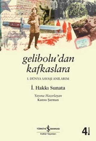 Geliboludan Kafkaslara - İ.Hakkı Sunata - İş Bankası Kültür Yayınları