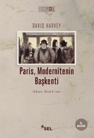 Paris Modernitenin Başkenti - David Harvey - Sel Yayıncılık