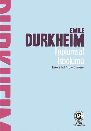 Toplumsal İşbölümü - Emile Durkheim - Cem Yayınevi