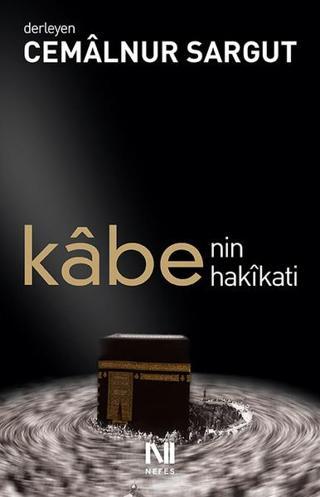 Kabe'nin Hakikati - Cemalnur Sargut - Nefes Yayıncılık