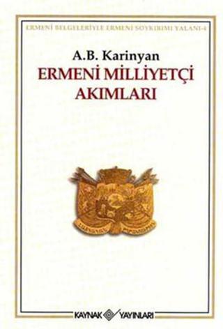 Ermeni Milliyetçiliği Akımları - A.B. Karinyan - Kaynak Yayınları