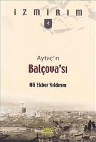 Aytaç'ın Balçova'sı - Ali Ekber Yıldırım - Heyamola Yayınları
