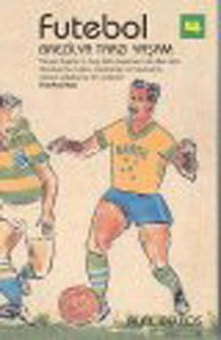 Futebol-Brezilya Tarzı Yaşam - Alex Bellos - Literatür Yayıncılık