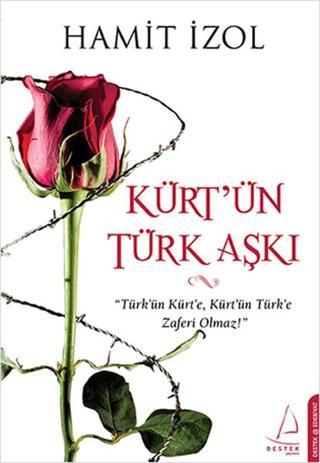 Kürt'ün Türk Aşkı - Hamit İzol - Destek Yayınları