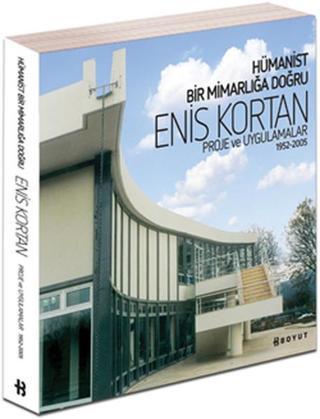Hümanist Bir Mimarlığa Doğru - Enis Kortan - Boyut Yayın Grubu
