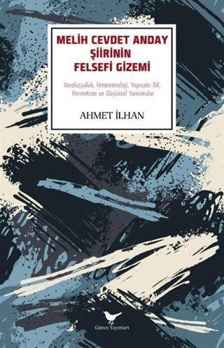 Melih Cevdet Anday Şiirinin Felsefi Gizemi - Günce Yayınları