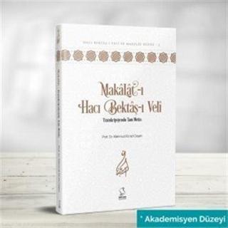 Makalat-ı Hacı Bektaş-ı Veli Transkripsiyonlu Tam Metin (Akademisyen Düzeyi) - Server İletişim