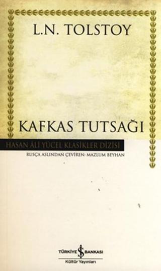 Kafkas Tutsağı-Hasan Ali Yücel Klas - Lev Nikolayeviç Tolstoy - İş Bankası Kültür Yayınları