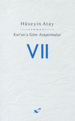 Kur'an'a Göre Araştırmalar VII - Hüseyin Atay - Atay Yayınları