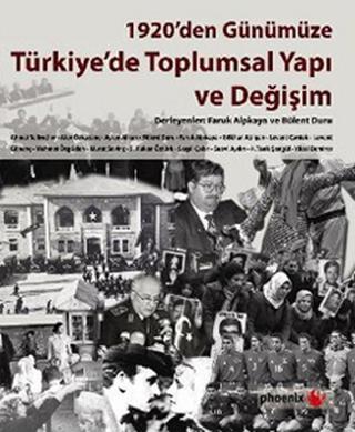 1920'den Günümüze Türkiye'de Toplumsal Yapı ve Değişim - Bülent Duru - Phoenix