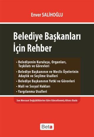 Belediye Başkanları İçin Rehber - Enver Salihoğlu - Beta Yayınları