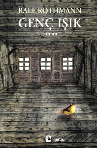 Genç Işık - Ralf Rothmann - Metis Yayınları