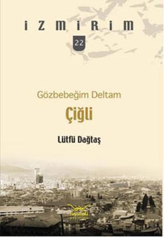Çiğli - Gözbebeğim Deltam - Lütfü Dağtaş - Heyamola Yayınları