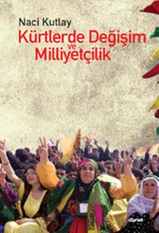 Kürtlerde Değişim ve Milliyetçilik - Naci Kutlay - Dipnot