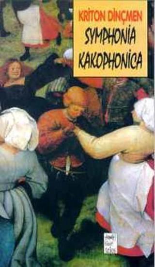 Symphonia Kakophonica - Kriton Dinçmen - Telos Yayıncılık