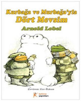 Kurbağa ve Murbağa'yla Dört Mevsim - Arnold Lobel - Kelime Yayınları