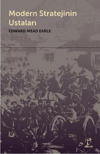 Modern Stratejinin Ustaları - Edward Mead Earl - Doruk Yayınları