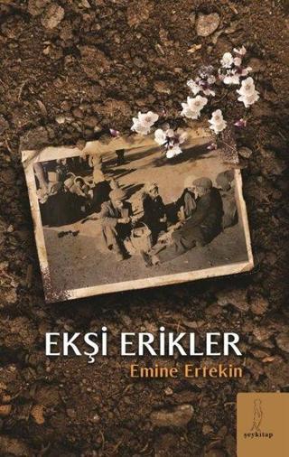 Ekşi Erikler - Emine Ertekin - ŞEY Kitap