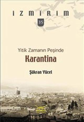 Karantina - Yitik Zamanın Peşinde - Şükran Yücel - Heyamola Yayınları