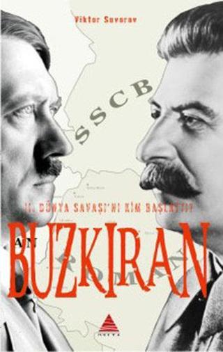 Buzkıran - 2. Dünya Savaşı'nı Kim Başlattı - Viktor Suvorov - Delta Kültür Yayınevi
