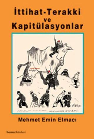 İttihat Terakki ve Kapitülasyonlar - Mehmet Emin Elmacı - Homer Kitabevi