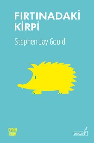 Fırtınadaki Kirpi - Stephen Jay Gould - Versus
