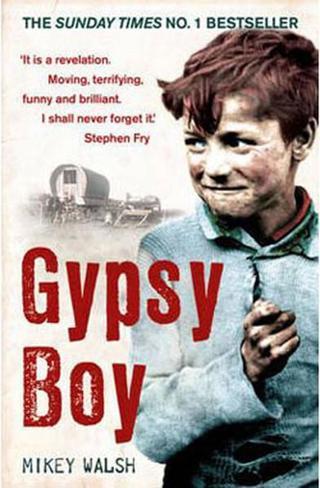 Gypsy Boy: One Boy's Struggle to Escape from a Secret World - Mikey Walsh - Hodder & Stoughton Ltd