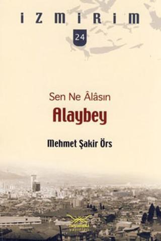 Alaybey - Sen Ne Alasın - Mehmet Şakir Örs - Heyamola Yayınları