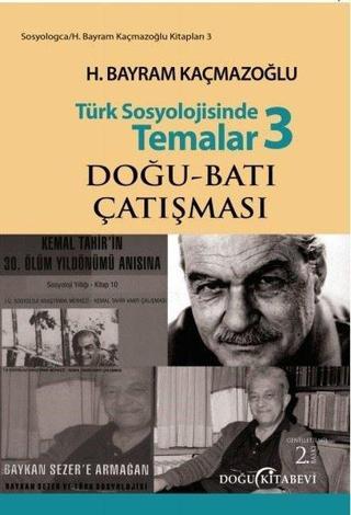 Türk Sosyolojisinde Temalar 3 - H. Bayram Kaçmazoğlu - Doğu Kitabevi
