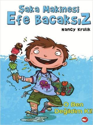 Şaka Makinesi Efe Bacaksız - Nancy Krulik - Beyaz Balina Yayınları