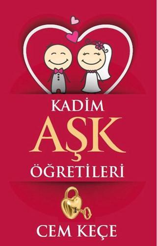 Kadim Aşk Öğretileri - A. Cem Keçe - Pusula Yayınevi - Ankara