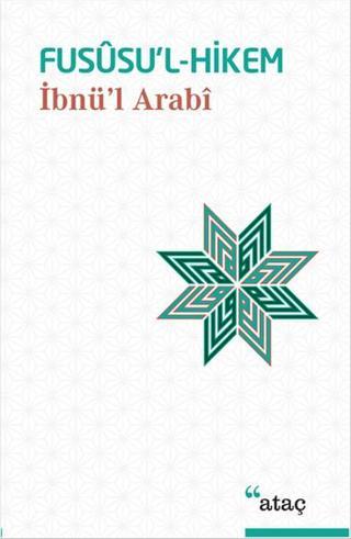 Fususu'l-Hikem - Muhyiddin İbnü'l Arabi - Ataç Yayınları