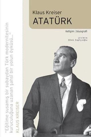 Atatürk - Klaus Kreiser - İletişim Yayınları