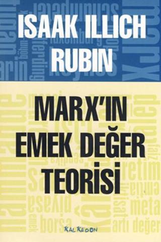 Marx'ın Emek Değer Teorisi - Isaak Illich Rubin - Kalkedon