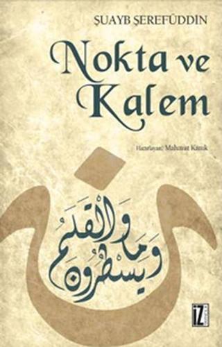 Nokta ve Kalem - Şuayb Şerefüddin - İz Yayıncılık