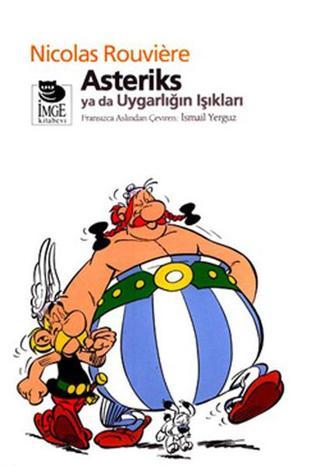Asteriks ya da Uygarlığın Işıkları - Nicolas Rouviere - İmge Kitabevi
