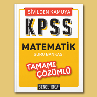 Şenol Hoca Yayınları KPSS Matematik Tamamı Çözümlü Soru Bankası - Şenol Hoca Yayınları
