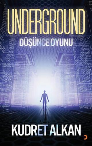 Underground Düşünce Oyunu - Kudret Alkan - Cinius Yayınevi