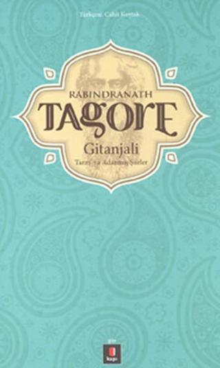 Gitanjalı Tanrı'ya Adanmış Şiirler - Rabindranath Tagore - Kapı Yayınları