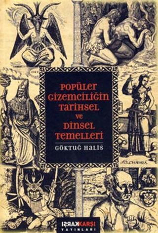 Popüler Gizemciliğin Tarihsel ve Dinsel Temelleri - Göktuğ Halis - Karşı Yayınları