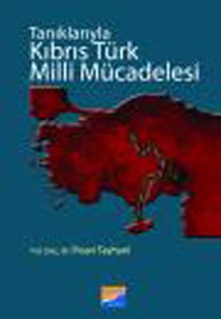 Tanıklarıyla Kıbrıs Türk Milli Mücadelesi - İhsan Tayhani - Siyasal Kitabevi
