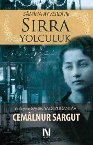 Semiha Ayverdi İle Sırra Yolculuk - Cemalnur Sargut - Nefes Yayıncılık