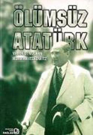 Ölümsüz Atatürk - Vamık D. Volkan - Bağlam Yayıncılık