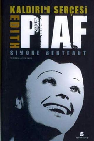Kaldırım Serçesi Edith Piaf - Simone Berteaut - Agora Kitaplığı