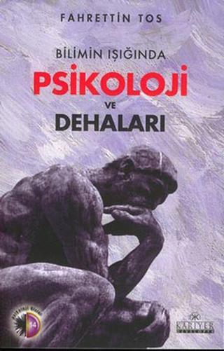 Bilimin Işığında Psikoloji ve Dehaları - Fahrettin Tos - Kariyer Yayınları