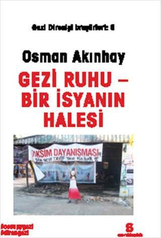 Gezi Ruhu - Bir İsyanın Halesi - Osman Akınhay - Agora Kitaplığı