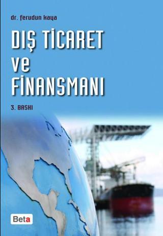 Dış Ticaret ve Finansmanı - Ferudun Kaya - Beta Yayınları