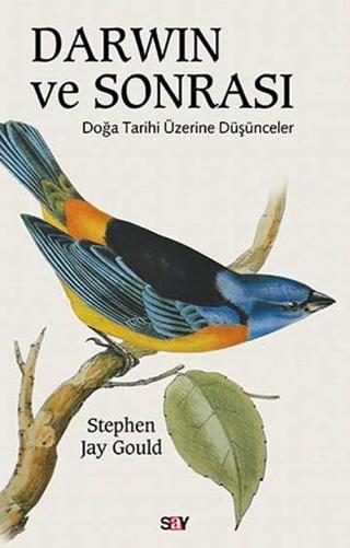Darwin ve Sonrası - Doğa Tarihi Üzerine Düşünceler - Stephen Jay Gould - Say Yayınları