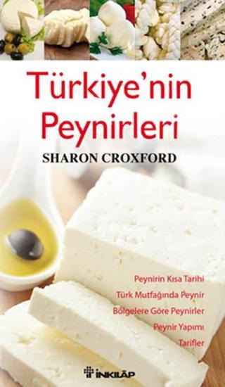 Türkiye'nin Peynirleri - Sharon Croxford - İnkılap Kitabevi Yayınevi